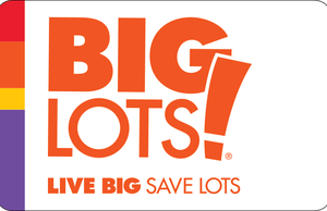 Big Lots eGift Card- BL_BHN-YYS3YVCRFGZT368BYBHA65GCYM_07675054406