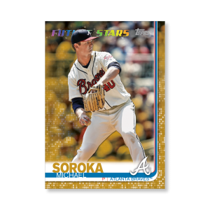 Michael Soroka 2019 Topps Baseball Series 2 Future Stars Poster Gold Ed. # to 1- artbble-pos-19tbb2-1377-gold-s