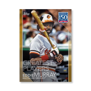 Eddie Murray 2019 Topps Baseball Series 2 Greatest Players Poster Gold Ed. # to 1- artbble-pos-19tbb2-5137-gold-s