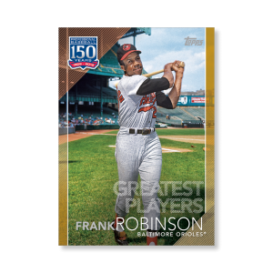 Frank Robinson 2019 Topps Baseball Series 2 Greatest Players Poster Gold Ed. # to 1- artbble-pos-19tbb2-5354-gold-s
