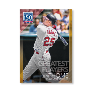 Jim Thome 2019 Topps Baseball Update Series 150 Years of Baseball Poster Gold Ed. # to 1- artbble-pos-19tbus-5349-gold-s