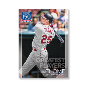 Jim Thome 2019 Topps Baseball Update Series 150 Years of Baseball Poster # to 99- artbble-pos-19tbus-5349-s