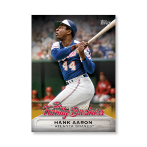 Hank Aaron 2019 Topps Baseball Update Series The Family Business Poster Gold Ed. # to 1- artbble-pos-19tbus-5513-gold-s