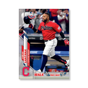 Carlos Santana 2020 Opening Day Baseball Walk This Way Poster # to 99- artbble-pos-20odbb-6024-s